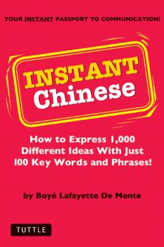 Instant Chinese - Boye Lafayette De Mente Instant Phrasebook Series