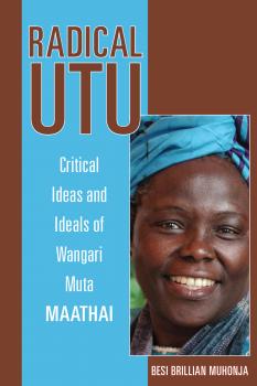 Radical Utu - Besi Brillian Muhonja Research in International Studies, Africa Series