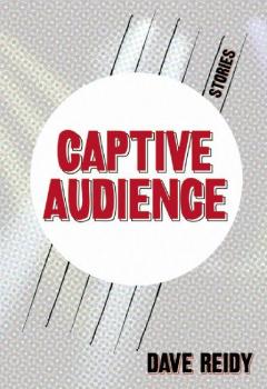 Captive Audience - Dave Reidy 