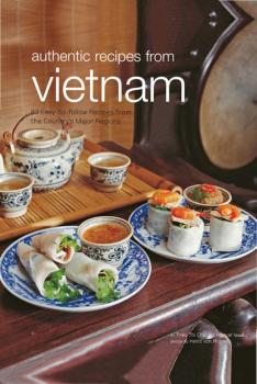 Authentic Recipes from Vietnam - Trieu Thi Choi Authentic Recipes Series