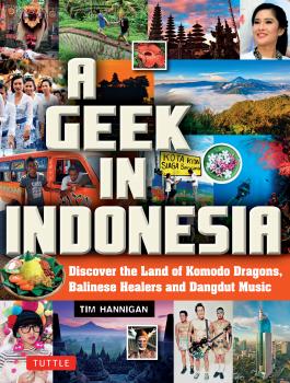 A Geek in Indonesia - Tim Hannigan 