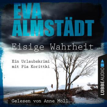 Eisige Wahrheit - Ein Urlaubskrimi mit Pia Korittki - Eva Almstädt 