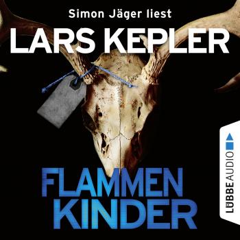Flammenkinder (Ungekürzt) - Ларс Кеплер 