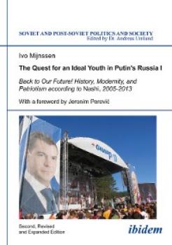 The Quest for an Ideal Youth in Putin's Russia I - Ivo Mijnssen 