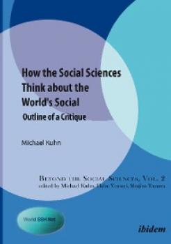 How the Social Sciences Think about the World's Social - Michael Kuhn 