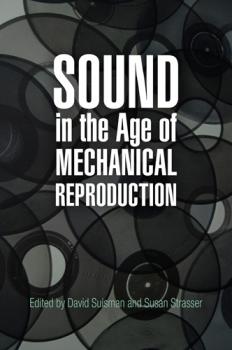 Sound in the Age of Mechanical Reproduction - Отсутствует Hagley Perspectives on Business and Culture