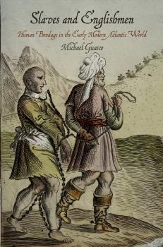 Slaves and Englishmen - Michael Guasco The Early Modern Americas