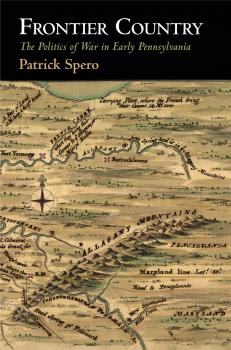 Frontier Country - Patrick Spero Early American Studies