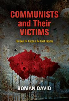 Communists and Their Victims - Roman David Pennsylvania Studies in Human Rights