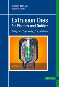 Extrusion Dies for Plastics and Rubber 4E - Christian Hopmann 