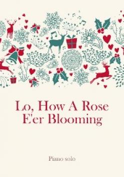 Lo, How A Rose E'er Blooming - traditional 