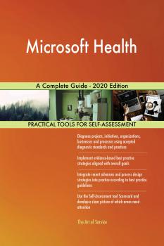 Microsoft Health A Complete Guide - 2020 Edition - Gerardus Blokdyk 