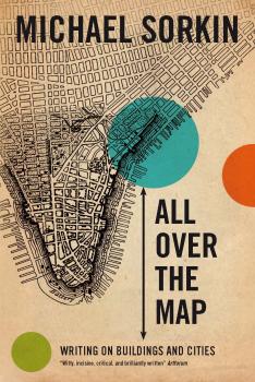 All Over the Map - Michael Sorkin 