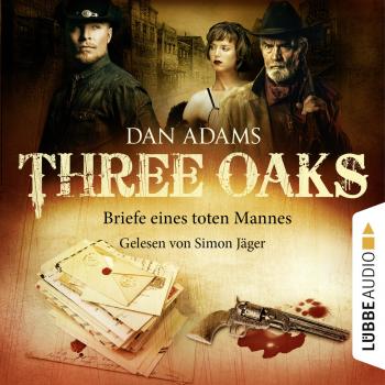 Three Oaks, Folge 3: Briefe eines toten Mannes - Dan Adams 