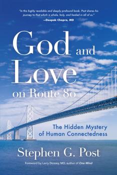 God and Love on Route 80 - Stephen G. Post 