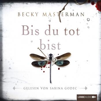 Bis du tot bist - Becky Masterman 