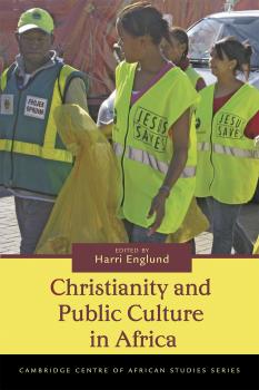 Christianity and Public Culture in Africa - Отсутствует Cambridge Centre of African Studies Series