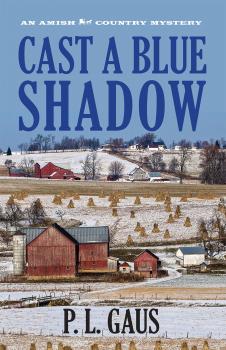 Cast a Blue Shadow - P. L. Gaus Amish Country Mysteries