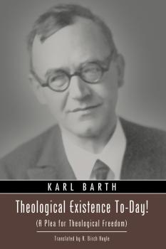 Theological Existence To-Day! - Karl Barth 