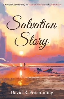 Salvation Story - David R. Froemming 