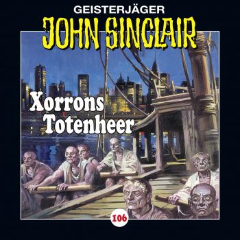 John Sinclair, Folge 106: Xorrons Totenheer (Teil 2 von 3) - Jason Dark 