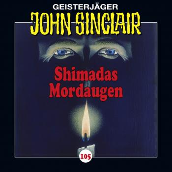 John Sinclair, Folge 105: Shimadas Mordaugen (Teil 1 von 3) - Jason Dark 