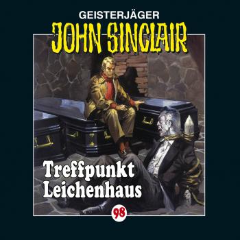 John Sinclair, Folge 98: Treffpunkt Leichenhaus - Jason Dark 