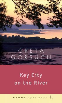 Key City on the River - Greta Gorsuch Gemma Open Door