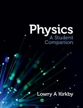 Physics: A Student Companion - Lowry Kirkby 