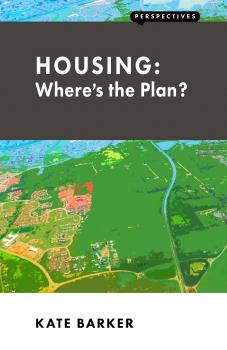Housing: Where’s the Plan? - Kate Barker Perspectives