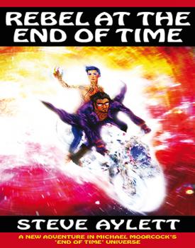 Rebel at the End of Time - Steve Aylett 
