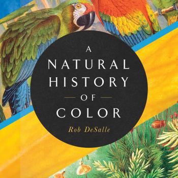 A Natural History of Color - The Science Behind What We See and How We See it (Unabridged) - Rob DeSalle 