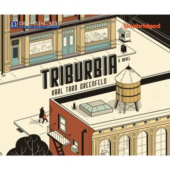 Triburbia (Unabridged) - Karl Taro Greenfeld 