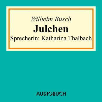 Julchen (Erzählung) - Вильгельм Буш 