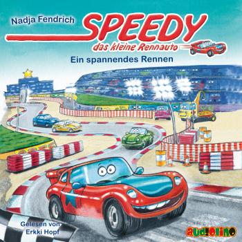 Ein Spannendes Rennen - Speedy, das kleine Rennauto 1 - Nadja Fendrich 