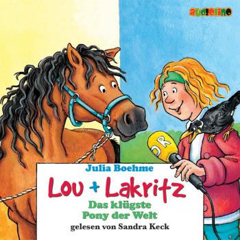 Das klügste Pony der Welt - Lou + Lakritz 3 - Julia Boehme 