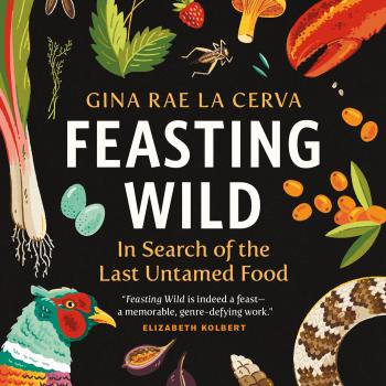 Feasting Wild - In Search of the Last Untamed Food (Unabridged) - Gina Rae La Cerva 