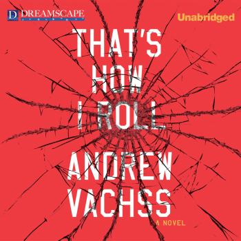 That's How I Roll (Unabridged) - Andrew  Vachss 