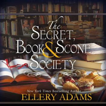 Secret, Book & Scone Society - The Secret, Book & Scone Society 1 (Unabridged) - Ellery  Adams 