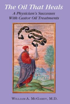 The Oil That Heals - William A. McGarey M.D. 