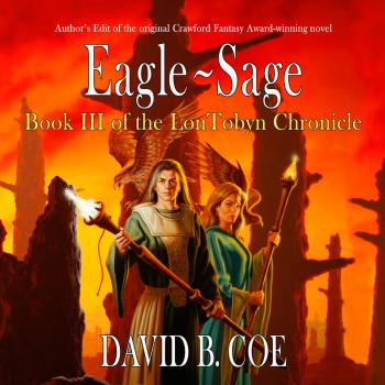 Eagle-Sage - LonTobyn Chronicle, Book 3 (Unabridged) - David B. Coe 