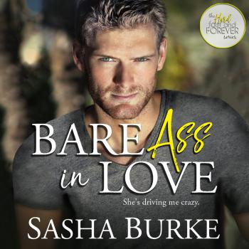 Bare Ass in Love - Hard, Fast, and Forever, Book 1 (Unabridged) - Sasha Burke 