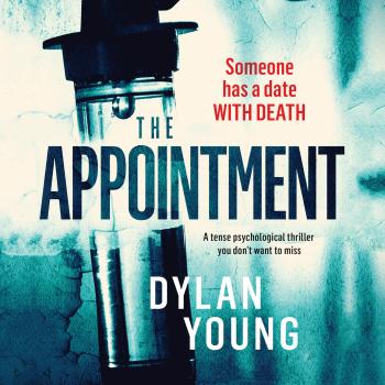 The Appointment - A tense psychological thriller you don't want to miss (Unabridged) - Dylan Young 