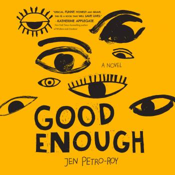 Good Enough: A Novel (Unabridged) - Jen Petro-Roy 