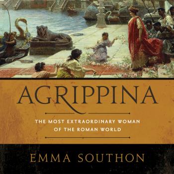 Agrippina - The Most Extraordinary Woman of the Roman World (Unabridged) - Emma Southon 