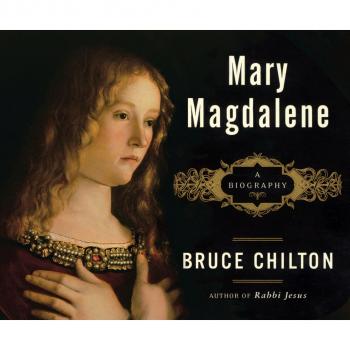 Mary Magdalene - A Biography (Unabridged) - Bruce Chilton 