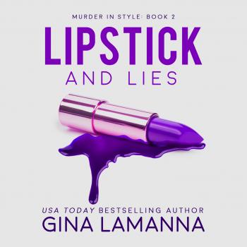 Lipstick and Lies - Murder In Style, Book 2 (Unabridged) - Gina LaManna 