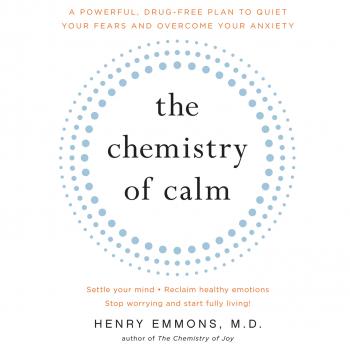 The Chemistry of Calm (Unabridged) - Henry Emmons 