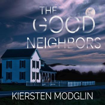 The Good Neighbors (Unabridged) - Kiersten Modglin 