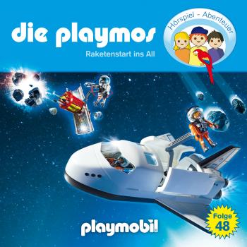 Die Playmos - Das Original Playmobil Hörspiel, Folge 48: Raketenstart ins All - Simon X. Rost 